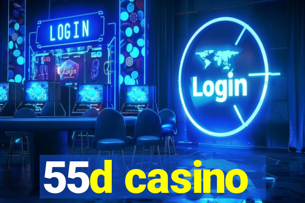 55d casino